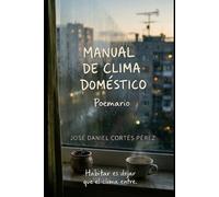 MANUAL DE CLIMA DOMÉSTICO: Habitar es dejar que el clima entre