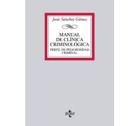Manual de Clínica Criminológica: Perfil de peligrosidad criminal. Ejemplo docente: Terrorismo Yihadista (Derecho - Biblioteca Universitaria de Editorial Tecnos)