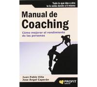 Manual de coaching: Cómo mejorar el rendimiento de las personas (SIN COLECCION)