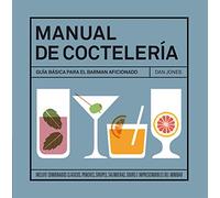 Manual de coctelería: Guía básica para el barman aficionado (BEBIDAS)