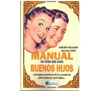 MANUAL DE CÓMO SER UNOS BUENOS HIJOS