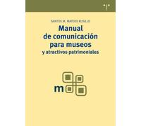 Manual de comunicación para museos y atractivos patrimoniales: 3 (Manuales de Museística, Patrimonio y Turismo Cultural)