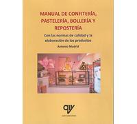 Manual de confitería, pastelería, bollería y repostería (ANTONIO MADRID VICENTE)