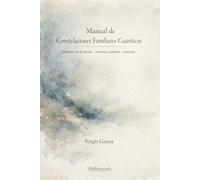 Manual de Constelaciones Familiares Cuánticas: Formación de la mirada · Conciencia sistémica · Presencia