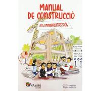 Manual De Construccio Per A Miniarquitectes