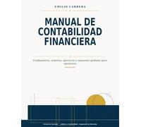 Manual de Contabilidad Financiera para opositores: Fundamentos, bloques técnicos, supuestos globales y anexos prácticos (Contabilidad y matemáticas para opositores)