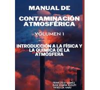 Manual de Contaminación Atmosférica: Volumen 1: Introducción a la Física y la Química de la Atmósfera