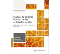 Manual De control interno De La entidades locales: La función interventora y el control financiero (EL CONSULTOR DE LOS AYUNTAMIENTOS)