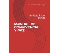 MANUAL DE CONVIVENCIA Y PAZ: Instituto Rafael Pombo