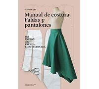 Manual de costura: Faldas y pantalones del patrón a la prenda confeccionada. (DISE?O)