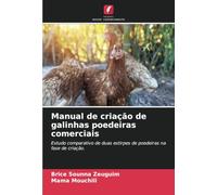 Manual de criação de galinhas poedeiras comerciais: Estudo comparativo de duas estirpes de poedeiras na fase de criação.