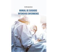 MANUAL DE CUIDADOS INTENSIVOS ENFERMEROS (ENFERMERIA)