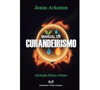 Manual de Curandeirismo: Iniciação Passo a Passo