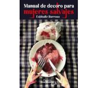 Manual De Decoro Para Mujeres Salvajes