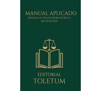MANUAL DE DEFENSA PENAL EN DELITOS DE LESIONES (EDITORIAL TOLETUM)