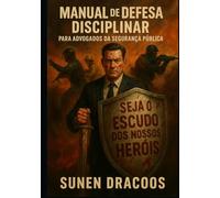 Manual de Defesa Disciplinar para Advogados da Segurança Pública