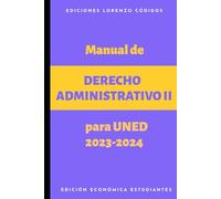 Manual de Derecho ADMINISTRATIVO II para UNED 2023-2024: Derecho Administrativo II (Manuales de DERECHO para UNED)