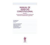 Manual De Derecho Constitucional Volumen I. La Constitución Y Las Fuen