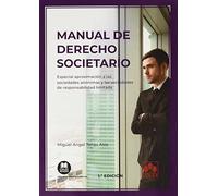 Manual de Derecho societario: Especial aproximación a las sociedades anónimas y sociedades de responsabilidad limitada: 1 (Monografías)