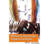 Manual De Descarrego Limpeza E Proteção (ebook)