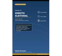 Manual de Direito Eleitoral: Concursos - Teoria, jurisprudência, esquemas e atualização normativa