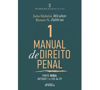 Manual de Direito Penal - Parte Geral - Arts. 1º a 120 do CP - 38ª Ed - 2026 Volume 1 (Volume 1)