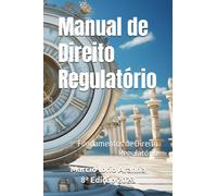 Manual de Direito Regulatório: Fundamentos de Direito Regulatório