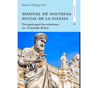 Manual De Doctrina Social De La Iglesia: Una guía para los cristianos en el mundo de hoy: 61 (Didaskalos)