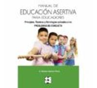 Manual de Educación Asertiva para Educadores. Principios, Técnicas y Estrategias aplicadas a los Problemas de Conducta: 2 (Entrenamiento en competencia social)