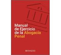 Manual de Ejercicio de la Abogacía Penal (Monografías)