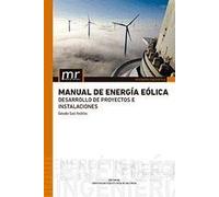 Manual de energía eólica. Desarrollo de proyectos e instalaciones (Manual de referencia)