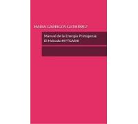 Manual De Energía Primigenia: El Método Mytgar