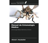 Manual de Entomología Médica: Entomología Médica Veterinaria y Forense