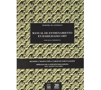 Manual de entrenamiento en habilidades DBT para el Terapeuta: PARA EL/LA TERAPEUTA