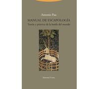 Manual De Escapologia: Teoría y práctica de la huida del mundo (LA DICHA DE ENMUDECER)