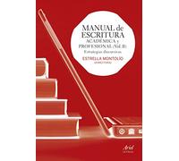 Manual de escritura académica y profesional (Vol. II): Estrategias discursivas (Ariel Letras)