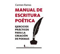 Manual de escritura poética: ejercicios prácticos para la creación de poemas | Carmen Ramos