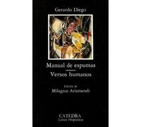 Manual de espumas; Versos humanos (Letras Hispánicas)