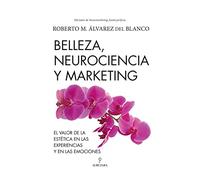 Manual de Estética en el Marketing: Valor de la estética en las experiencias y en las emociones (Economía y Empresa)