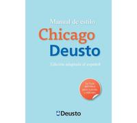 Manual de estilo chicago Deusto: Primera Edición Adaptada Al Español de la 16a Edición del Manual de Estilo de Chicago (Letras)