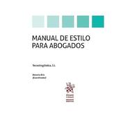 Manual de Estilo Para Abogados: 96 (Abogacía práctica)