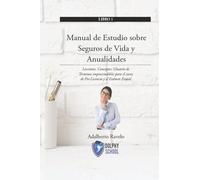 Manual de Estudio de Seguros de Vida: Lecciones, Conceptos, Glosarios de Términos imprescindibles para el Curso de Pre-Licencia y el Examen Estatal