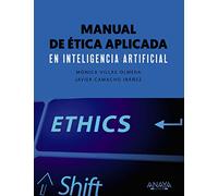 Manual de ética aplicada en inteligencia artificial (TÍTULOS ESPECIALES)