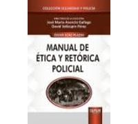 MANUAL DE ETICA Y RETORICA POLICIAL