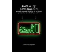 MANUAL DE EVACUACIÓN: Por qué los hombres de 40 se largan, por qué se callan y cómo recuperar tu vida sin dar la puta pena
