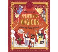 Manual de experimentos mágicos para jóvenes hechiceros: 40 trucos de ciencia para hacer en casa (DK Infantil)