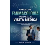 Manual de Farmacología Aplicada a la Visita Médica (Colección Profesional de la Visita Médica)