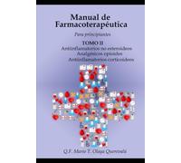 Manual de Farmacoterapéutica para Principiantes: Antiinflamatorios no esteroideos, analgésicos opioides, antiinflamatorios corticoideos