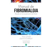 Manual de Fibromialgia: Basado en la recuperacion de Marta