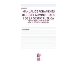 Manual de fonaments del dret administratiu i de la gestió pública. Textos legals, materials per practicar, dades empíriques. Sisena Edició: 1 ... Financiero e Internacional Público)